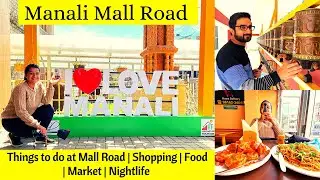 Mall Road Manali | Manali Mall Road at Night View | Street Shopping | Restaurants | Food | Himachal