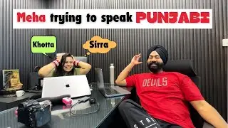 Meha trying to speak Punjabi | Sardarcasm