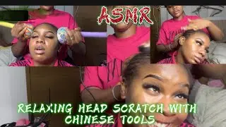 ASMR💫RELAXING HEAD SCRATCH WITH CHINESE TOOLS 