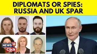 Russia Expels 6 British Diplomats Amid Spat Over Long-Range Weapons | Russia Vs Ukraine | N18G