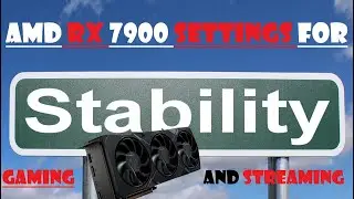 AMD RX 7900 XT(X) settings for maximum stability! No more crashes or freezes in game plus streaming!
