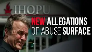 NEW Shocking Allegations Resurface: Dark Secrets of Mike Bickle and IHOP mishandling of abuse cases