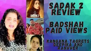 Sadak 2 Trailer Review | Badshah Paid Views | Kangana Target Deepika and Ranveer Kapoor