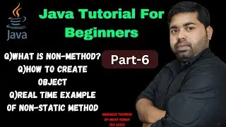# 6 Java Tutorial: What is non-Method|How to create Object|Real Time Example of Non-static Method