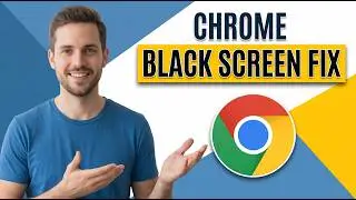 How To Fix Google Chrome Black Screen In Windows 10 (Easy Guide)