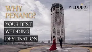 WHY PENANG❓ Your BEST Wedding Destination