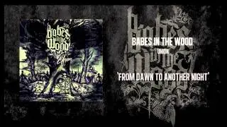 BABES IN THE WOOD - From Dawn To Another Night
