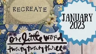 January 2023~ One Little Word: Recreate