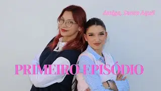 PRIMEIRO EPIS&Oacute;DIO - AMIGA, SENTA AQUI #1