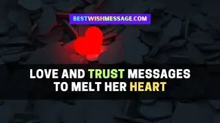 Love and Trust Messages to Melt Her Heart