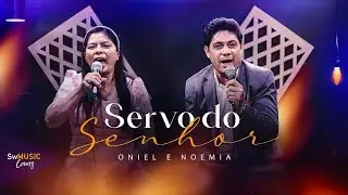 Servo do Senhor - Oniel e Noemia 