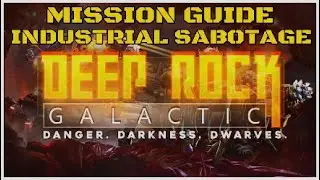 Deep Rock Galactic &times; Industrial Sabotage &times; Mission Guide