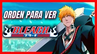 💥 ORDEN PARA VER BLEACH: Sagas, Arcos, Pel&iacute;culas, OVAS - &iexcl;Gu&iacute;a completa antes de Bleach TYBW!