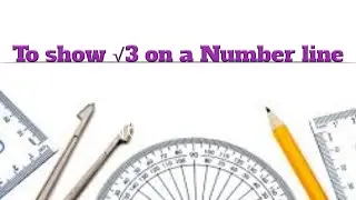 To Show Root 3 on a Number line ( English)