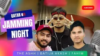 Jamming Night in Qatar | Live Music Vibes | The Ashh| Batija Akash | Fahim|