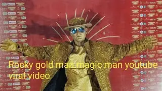 Rocky gold man👑youtube viral Magic man 😎 views kaise kare🪄watch timing 4000#youtube trending viral&hearts;️
