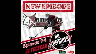 No Offsides #74 | JJ Fecteau