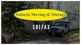 Colfax Movers | Auburn Moving & Storage