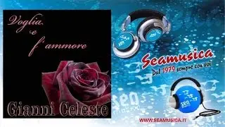 Gianni Celeste - Nun te fa senti' ( Seamusica Official )