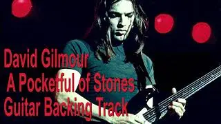 David Gilmour - A Pocketful of stones (Guitar Backing Track)