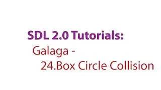 SDL 2.0 Tutorials: Galaga - 24. Adding Narrow Phase Collision Detection and Box Circle Collision