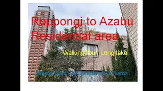 Roppongi to Azabu (residential area). Travel walking tour Japan.
