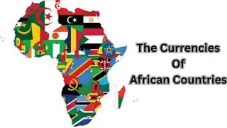 The Currencies of African Countries