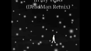 In My Veins - Andrew Belle (DeadMan Remix)