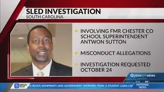 Former Chester County School District superintendent under SLED investigation