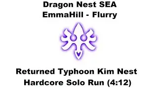 Dragon Nest SEA - Lv.93 Flurry - Returned Typhoon Kim Hardcore RUN [4:12] 1080p