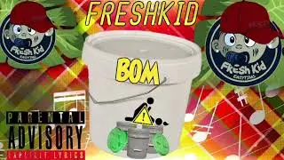 FreshKid - Bom [Creole 2022]