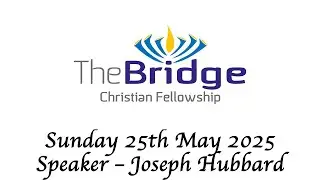 Morning service  (25th May 2025) - Joseph Hubbard: Creation &ndash; The Final Proof