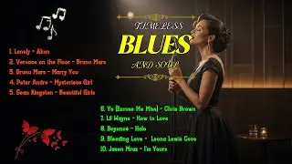 Classic Blues & Soul Playlist | Deep Emotional Love Songs