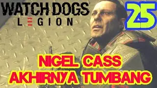 WATCH DOGS LEGION GAMEPLAY WALKTHROUGH - NIGEL CASS DIKALAHKAN - EP 24