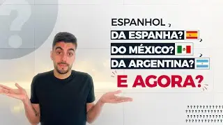 Qual espanhol devo estudar?México?Espanha?Argentina?