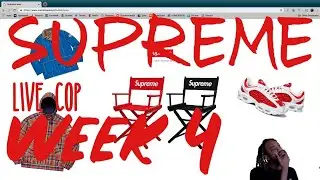 Supreme SS19 Live Cop Week 4 | Its A Movie!