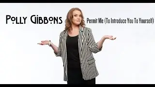 Polly Gibbons - Permit Me (To Introduce You To Yourself) Music Video