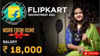 Flipkart Recruitment 2021 I Work From Home | Salary ₹18,000 | Latest Job 2021 | Coffee and Facts