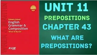 Primary School English Grammar& Composition-Wren & Martin-Unit 11- Chapter 43 - What are preposition