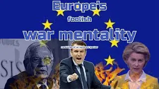 Europe's foolish war mentality