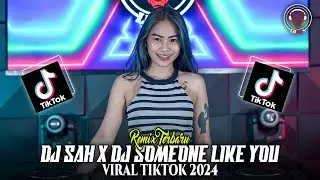 DJ SAH X DJ SOMEONE LIKE YOU X DJ CINDERELLA 🎶 VIRAL YANG KALIAN CARI! 2024