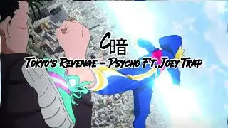 Tokyo's Revenge - Psycho Ft. Joey Trap