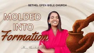 Molded into Formation | Min. Rachel Mahabir | Bethel Open Bible Church