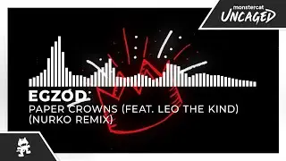 Egzod - Paper Crowns ft. Leo The Kind (Nurko Remix) [Monstercat Remake]