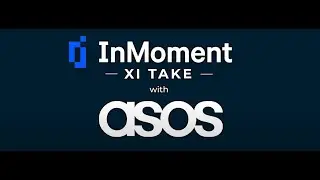 XI Take - Simplifying and Streamlining Customer Data With ASOS - InMoment