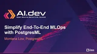 Simplify End-To-End MLOps with PostgresML - Montana Low, PostgresML