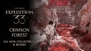 Clair obscur Expedition 33 walkthrough - Crimson forest - All 100% collectibles & bosses