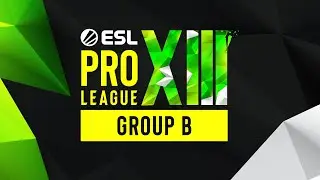 Full Broadcast: ESL Pro League Season 13 - Group B Day 6 - March 13, 2021