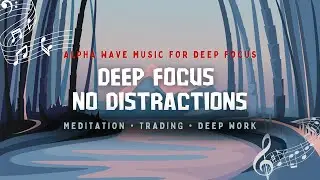 Alpha Brainwave Music for Focus, Trading, Meditation, and Deep Work | 1-Hour Nonstop