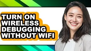How to Turn on Wireless Debugging Without Wifi (only Way)